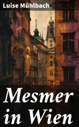 Mühlbach |  Mesmer in Wien | eBook | Sack Fachmedien