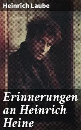 Laube |  Erinnerungen an Heinrich Heine | eBook | Sack Fachmedien