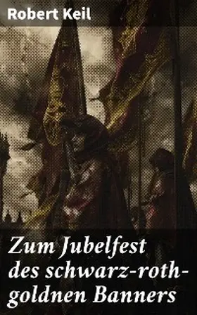 Keil |  Zum Jubelfest des schwarz-roth-goldnen Banners | eBook | Sack Fachmedien