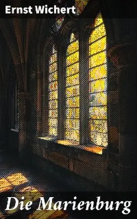Wichert |  Die Marienburg | eBook | Sack Fachmedien
