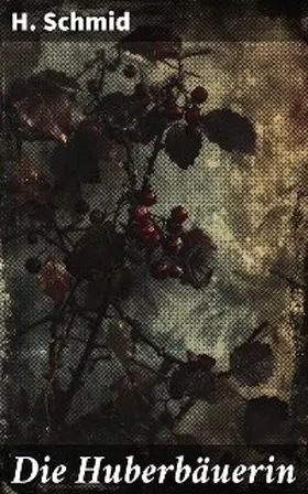 Schmid |  Die Huberbäuerin | eBook | Sack Fachmedien