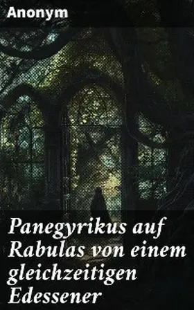 Anonym |  Panegyrikus auf Rabulas von einem gleichzeitigen Edessener | eBook | Sack Fachmedien