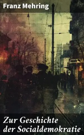 Mehring |  Zur Geschichte der Socialdemokratie | eBook | Sack Fachmedien