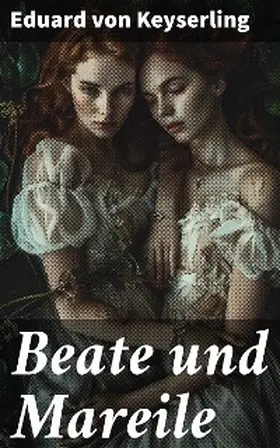 Keyserling |  Beate und Mareile | eBook | Sack Fachmedien