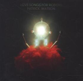  Love Songs For Robots | Sonstiges |  Sack Fachmedien