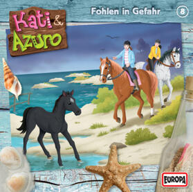  Kati & Azuro 08. Fohlen in Gefahr | Sonstiges |  Sack Fachmedien