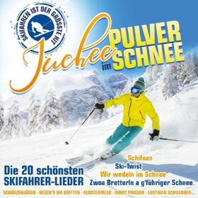  Juchee im Pulverschnee-20 schöne Skifahrer-Lieder | Sonstiges |  Sack Fachmedien
