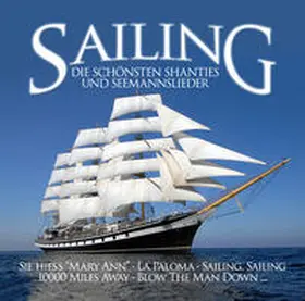  Sailing-Die schönsten Shanties und Seemanslieder | Sonstiges |  Sack Fachmedien