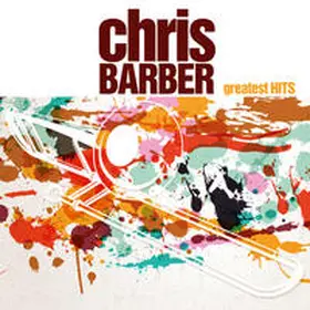  Chris Barber s Greatest Hits | Sonstiges |  Sack Fachmedien