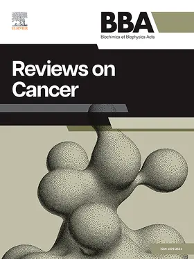 Executive Editor: Kornelia Polyak |  Biochimica et Biophysica Acta - Reviews on Cancer | Zeitschrift |  Sack Fachmedien