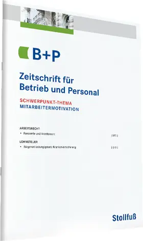 Dr. Jürgen Schmidt-Troje (Redaktion) |  Zeitschrift für Betrieb und Personal - B+P | Zeitschrift |  Sack Fachmedien