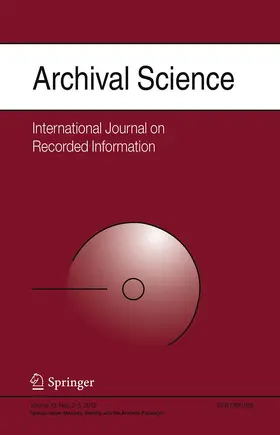 Editors-in-Chief: K. Anderson / G. Oliver / E. Yakel |  Archival Science | Zeitschrift |  Sack Fachmedien