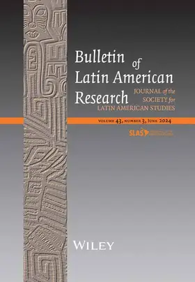  Bulletin of Latin American Research | Zeitschrift |  Sack Fachmedien