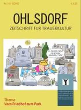 Förderkreis Ohlsdorfer Friedhof |  Ohlsdorf - Zeitschrift für Trauerkultur | Zeitschrift |  Sack Fachmedien