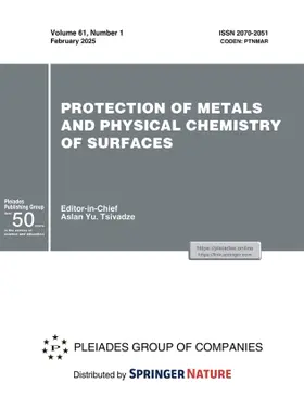 Editor-in-Chief: Aslan Y. Tsivadze |  Protection of Metals and Physical Chemistry of Surfaces | Zeitschrift |  Sack Fachmedien