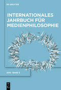 Hrsg. v. Mersch, Dieter / Mayer, Michael |  Internationales Jahrbuch für Medienphilosophie | Zeitschrift |  Sack Fachmedien