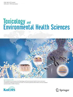 Toxicology and Environmental Health Sciences | Korean Society of Environmental Risk Assessment and Health Science | Zeitschrift | www.sack.de