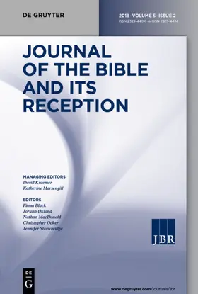 Managing Editor: MacDonald, Nathan / Marsengill, Katherine / Hrsg. v. Black, Fiona C. / Oekland, Jorunn / Kraemer, David / Ocker, Christopher |  Journal of the Bible and its Reception | Zeitschrift |  Sack Fachmedien