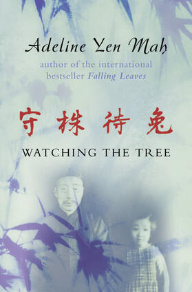 Yen Mah |  Watching the Tree | Buch |  Sack Fachmedien