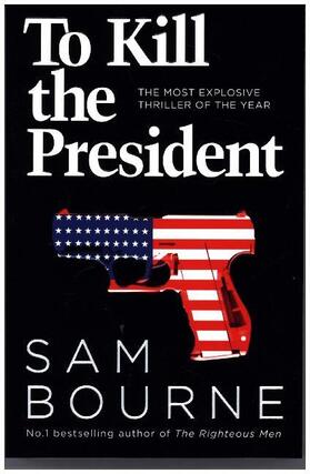 Bourne |  To Kill the President | Buch |  Sack Fachmedien