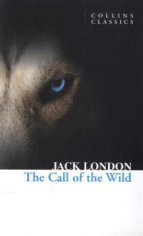 London | CLASSICS THE CALL OF THE WILD | Buch | 978-0-00-742023-0 | www.sack.de