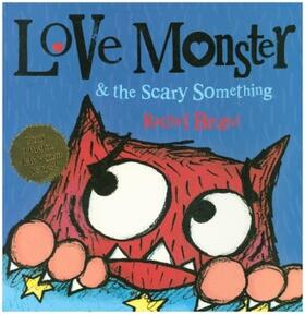 Bright |  Love Monster and the Scary Something | Buch |  Sack Fachmedien