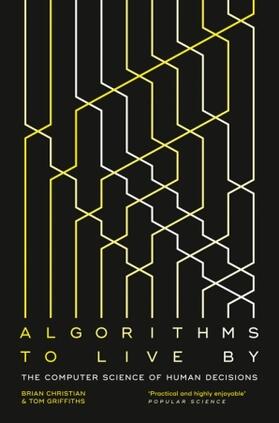 Christian / Griffiths |  Algorithms to Live By | Buch |  Sack Fachmedien