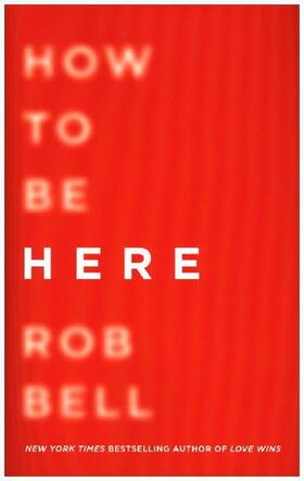 Bell |  How To Be Here | Buch |  Sack Fachmedien