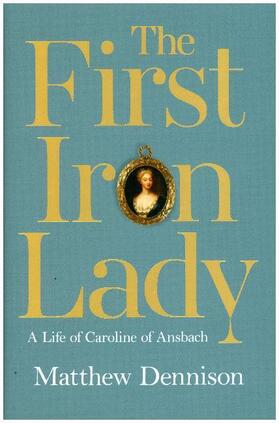Dennison |  The First Iron Lady | Buch |  Sack Fachmedien