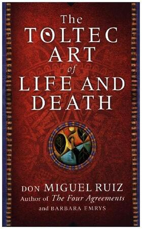 Ruiz / Emrys |  The Toltec Art of Life and Death | Buch |  Sack Fachmedien
