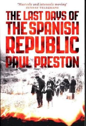 Preston |  The Last Days of the Spanish Republic | Buch |  Sack Fachmedien