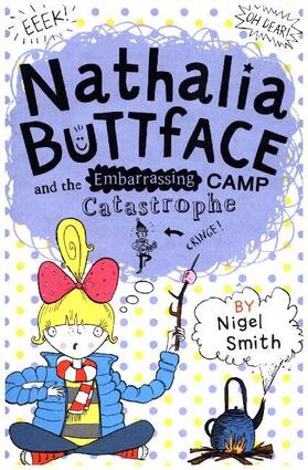 Smith |  Nathalia Buttface and the Embarrassing Camp Catastrophe | Buch |  Sack Fachmedien