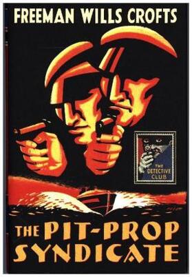 Wills Crofts |  The Pit-Prop Syndicate | Buch |  Sack Fachmedien