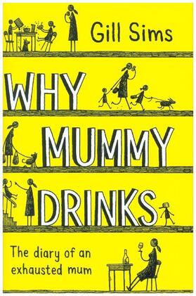 Sims | Why Mummy Drinks | Buch | 978-0-00-823749-3 | www.sack.de