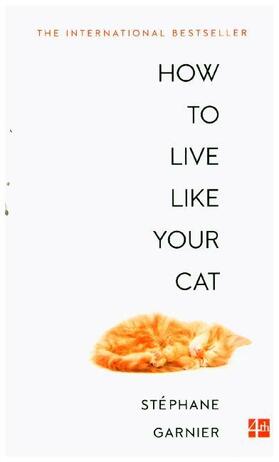 Garnier | How to Live Like Your Cat | Buch | 978-0-00-827680-5 | sack.de