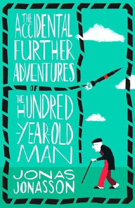 Jonasson |  The Accidental Further Adventures of the Hundred-Year-Old Man | Buch |  Sack Fachmedien