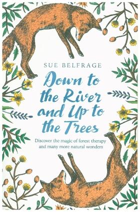 Belfrage | Down to the River and Up to the Trees | Buch | 978-0-00-831368-5 | www.sack.de