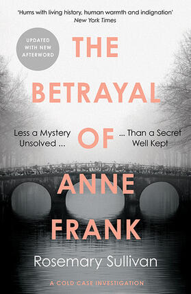 Sullivan |  The Betrayal of Anne Frank | Buch |  Sack Fachmedien