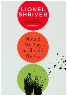 Shriver |  Should We Stay or Should We Go | Buch |  Sack Fachmedien