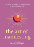 Boyes |  The Art of Manifesting | Buch |  Sack Fachmedien