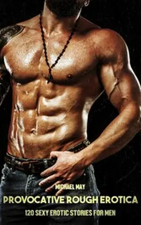 May |  Provocative Rough Erotica - Volume 3 | eBook | Sack Fachmedien