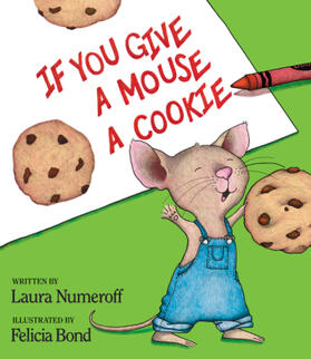 Numeroff |  If You Give a Mouse a Cookie | Buch |  Sack Fachmedien