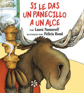 Numeroff |  Si Le Das Un Panecillo a Un Alce | Buch |  Sack Fachmedien
