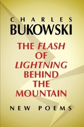 Bukowski |  The Flash of Lightning Behind the Mountain | Buch |  Sack Fachmedien