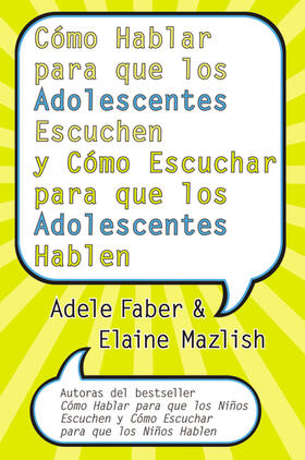 Faber / Mazlish |  Cómo Hablar Para Que Los Adolescentes Escuchen Y Cómo Escuchar Para Que Los Adol | Buch |  Sack Fachmedien