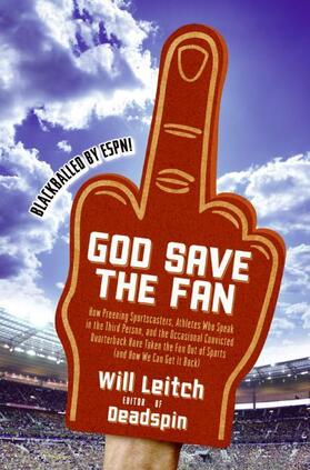 Leitch |  God Save the Fan: How Preening Sportscasters, Athletes Who Speak in the Third Person, and the Occasional Convicted Quarterback Have Take | Buch |  Sack Fachmedien