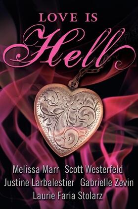Westerfeld / Larbalestier / Zevin |  Love Is Hell | Buch |  Sack Fachmedien
