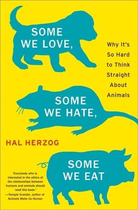 Herzog |  Some We Love, Some We Hate, Some We Eat: Why It's So Hard to Think Straight about Animals | Buch |  Sack Fachmedien