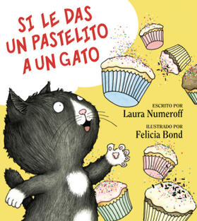 Numeroff |  Si Le Das Un Pastelito a Un Gato | Buch |  Sack Fachmedien