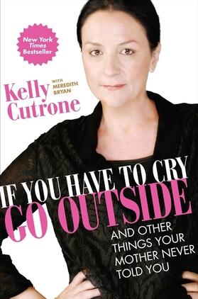 Cutrone / Bryan |  If You Have to Cry, Go Outside | Buch |  Sack Fachmedien